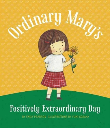 Ordinary Mary's Positively Extraordinary Day by Emily Pearson 9781423653455