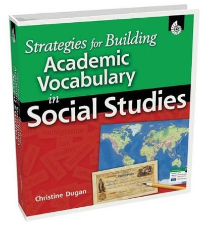 Strategies for Building Academic Vocabulary in Social Studies by Christine Dugan 9781425801304