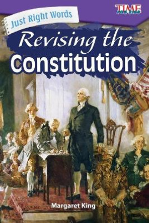 Just Right Words: Revising the Constitution by Margaret King 9781425849924