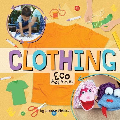 Clothing Eco Activities by Louise Nelson 9781427128645