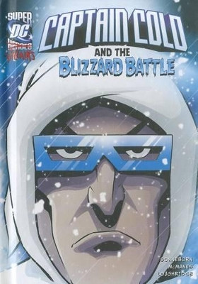 Captain Cold and the Blizzard Battle (Dc Super-Villains) by Scott Sonneborn 9781434238979