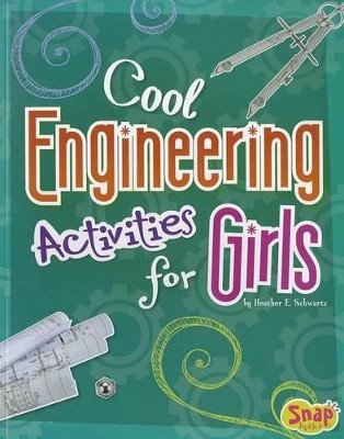 Cool Engineering Activities for Girls by Heather Schwartz 9781429680219