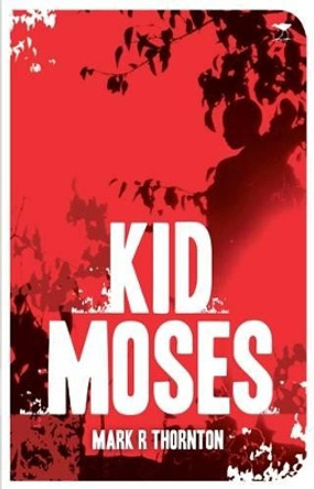 Kid Moses by Mark Thornton 9781431402656