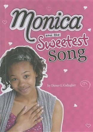 Monica and the Sweetest Song by Diana G Gallagher 9781434225566