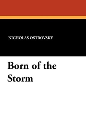 Born of the Storm by Nicholas Ostrovsky 9781434414922