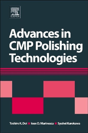 Advances in CMP Polishing Technologies by Toshiro Doi 9781437778595