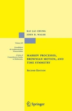 Markov Processes, Brownian Motion, and Time Symmetry by Kai Lai Chung 9781441919601