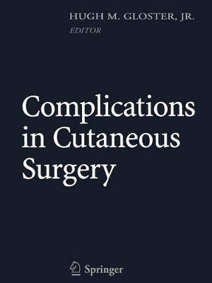 Complications in Cutaneous Surgery by Hugh Morris Gloster 9781441925107