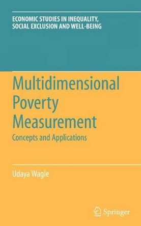 Multidimensional Poverty Measurement: Concepts and Applications by Udaya Wagle 9781441926098