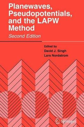 Planewaves, Pseudopotentials, and the LAPW Method by David J. Singh 9781441939548