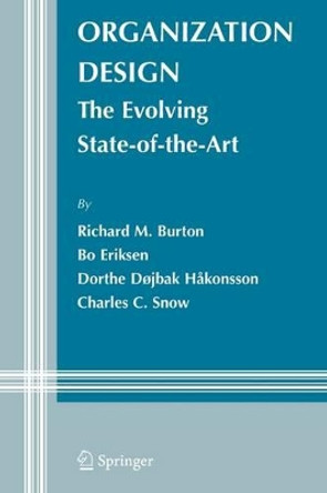 Organization Design: The Evolving State-of-the-Art by Richard M. Burton 9781441941657