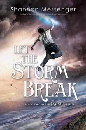 Let the Storm Break by Shannon Messenger 9781442450455