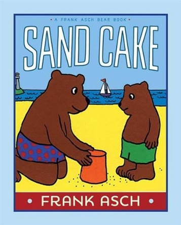 Sand Cake by Frank Asch 9781442466685