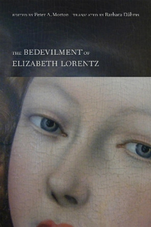 The Bedevilment of Elizabeth Lorentz by Peter A. Morton 9781442634916