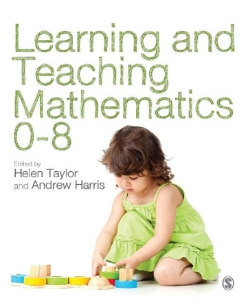 Learning and Teaching Mathematics 0-8 by Helen Taylor 9781446253328