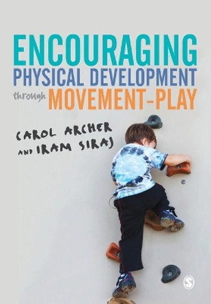 Encouraging Physical Development Through Movement-Play by Carol Archer 9781446297124