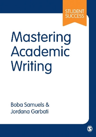 Mastering Academic Writing by Boba Samuels 9781446299661