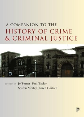 A Companion to the History of Crime and Criminal Justice by Sharon Morley 9781447325871