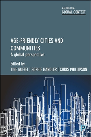 Age-Friendly Cities and Communities: A Global Perspective by Tine Buffel 9781447331346