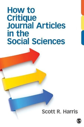 How to Critique Journal Articles in the Social Sciences by Scott R. Harris 9781452241340