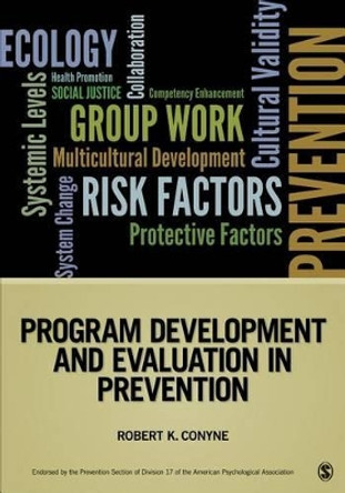 Program Development and Evaluation in Prevention by Robert K. Conyne 9781452258010