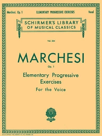 Elementary Progressive Exercises, Op. 1: Voice Technique by Mathilde Marchesi 9781458421432