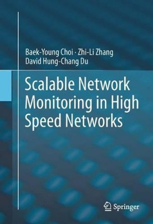 Scalable Network Monitoring in High Speed Networks by Baek-Young Choi 9781461401186