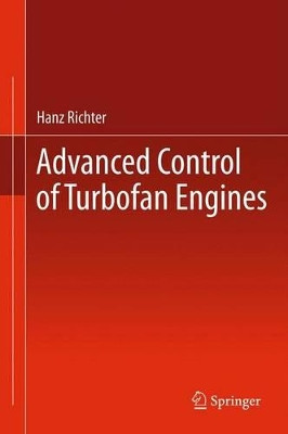 Advanced Control of Turbofan Engines by Hanz Richter 9781461411703