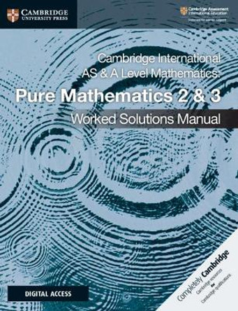 Cambridge International AS and A Level Mathematics Pure Mathematics 2 and 3 Worked Solutions Manual with Cambridge Elevate Edition by Nick Hamshaw