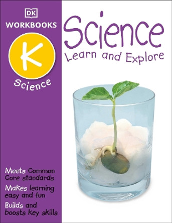 DK Workbooks: Science, Kindergarten: Learn and Explore by DK 9781465417275