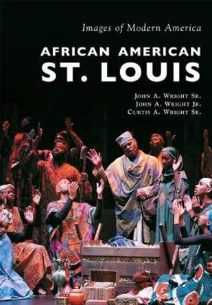 African American St. Louis by John A Wright Sr 9781467115094