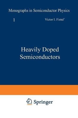 Heavily Doped Semiconductors by Victor I. Fistul 9781468488234
