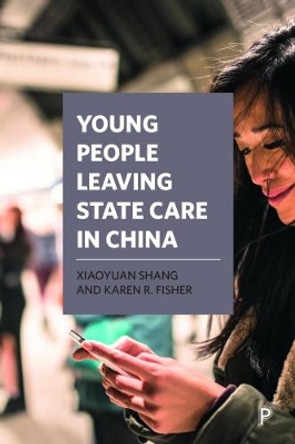 Young People Leaving State Care in China by Shang Xiaoyuan 9781447336693