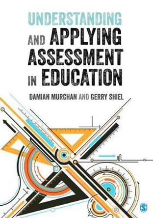 Understanding and Applying Assessment in Education by Damian Murchan 9781473913295