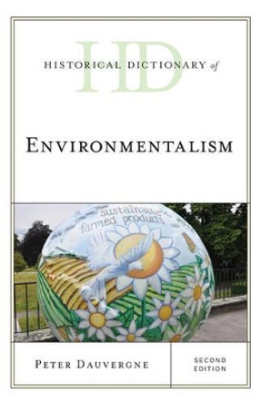 Historical Dictionary of Environmentalism by Peter Dauvergne 9781442269606