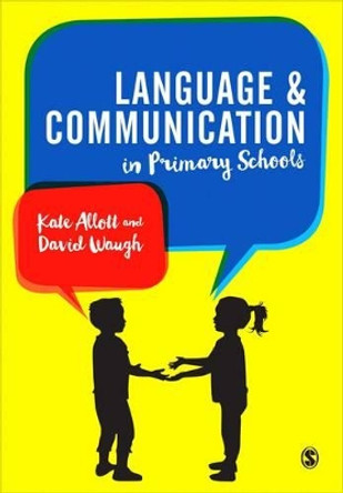 Language and Communication in Primary Schools by Kate Allott 9781473946149
