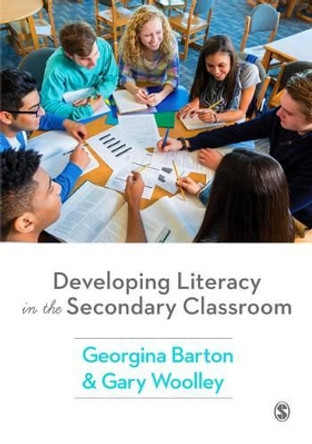 Developing Literacy in the Secondary Classroom by Georgina Barton 9781473947566