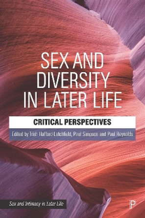 Sex and Diversity in Later Life: Critical Perspectives by Paul Simpson 9781447355403