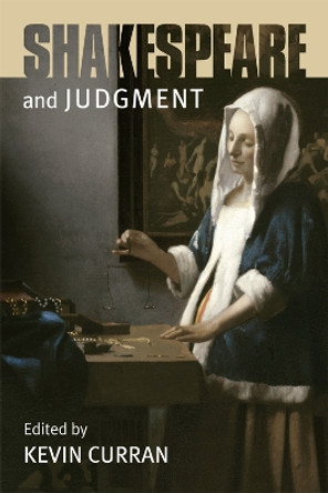 Shakespeare and Judgment by Kevin Curran 9781474413152