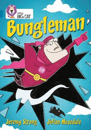 Bungleman: Band 13/Topaz (Collins Big Cat) by Jeremy Strong