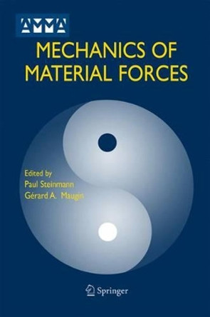 Mechanics of Material Forces by Paul Steinmann 9781441938794