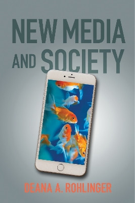 New Media and Society by Deana A. Rohlinger 9781479897872