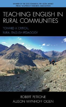 Teaching English in Rural Communities: Moving Toward a Critical Rural English Pedagogy by Robert Petrone 9781475849165