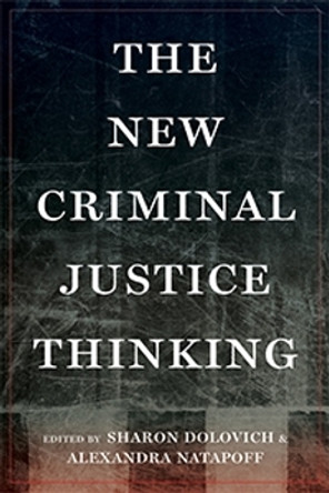 The New Criminal Justice Thinking by Sharon Dolovich 9781479831548