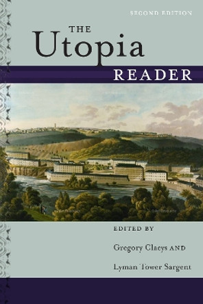 The Utopia Reader, Second Edition by Gregory Claeys 9781479837076 The Utopia Reader, Second Edition by Gregory Claeys 9781479837076