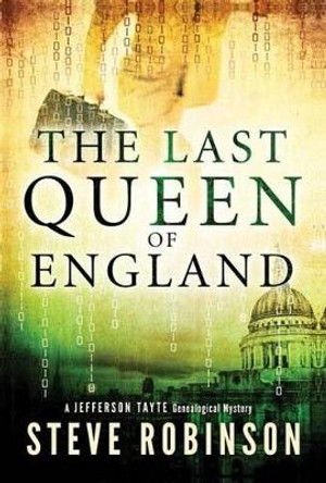 The Last Queen of England by Steve Robinson 9781477818541