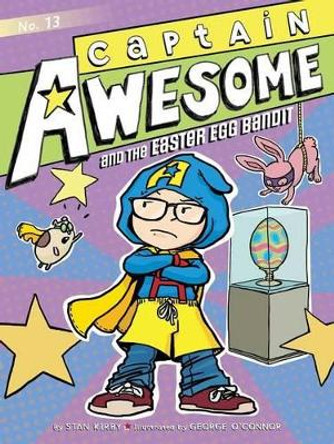 Captain Awesome and the Easter Egg Bandit by Stan Kirby 9781481425599