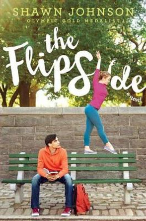 The Flip Side by Shawn Johnson 9781481460224