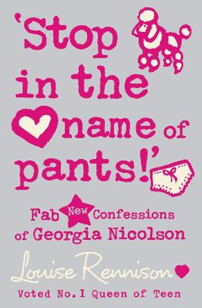 `Stop in the name of pants!' (Confessions of Georgia Nicolson, Book 9) by Louise Rennison
