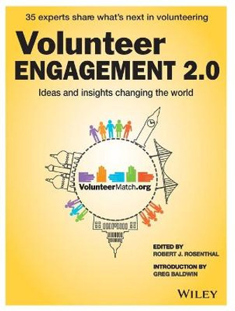 Volunteer Engagement 2.0: Ideas and Insights Changing the World by Robert J. Rosenthal